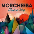 Morcheeba - Head Up High Lyrics and Tracklist | Genius