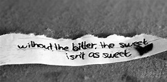 without the bitter (sour) the sweet isnt sweet. Vanilla Sky quote ...