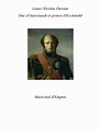 Louis-Nicolas Davout Duc d'Auerstaedt et prince d'Ecckmuhl Maréchal d ...