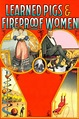 ‎Learned Pigs and Fireproof Women (1990) directed by Michael Lindsay ...