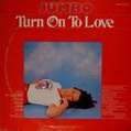 Jumbo (5) - Turn On To Love - Vinyl Pussycat Records