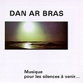 Musique pour les silences à venir: Dan Ar Braz, Dan Ar Braz: Amazon.fr ...