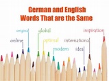 German Vocabulary: Words That Are the Same – My Germanized Life
