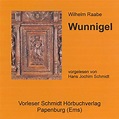 Wunnigel (Audio Download): Wilhelm Raabe, Hans Jochim Schmidt, Vorleser ...