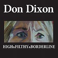 High & Filthy & Borderline by Don Dixon on Amazon Music - Amazon.com