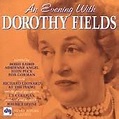 Dorothy Fields/An Evening With Dorothy Fields