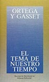 EL TEMA DE NUESTRO TIEMPO (4ª ED.) | JOSE ORTEGA Y GASSET | Casa del Libro