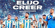Hoy se estrena “Elijo Creer” la película oficial de la Selección ...