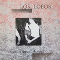 Los Lobos - ... And A Time To Dance | Releases | Discogs