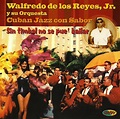 L'Ostia: Walfredo de los Reyes-Cuban Jazz Con Sabor Sin Timbal No Se ...