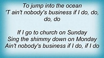 Bessie Smith - 'tain't Nobody's Bizness If I Do Lyrics - YouTube