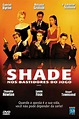 Shade (2003) - Posters — The Movie Database (TMDB)