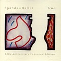 Spandau Ballet - True: 20th Anniversary Enhanced Edition (2003, CD ...