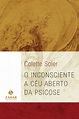 O inconsciente a céu aberto da psicose, de Soler, Colette. Série ...
