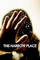 This Narrow Place (2011) — The Movie Database (TMDB)
