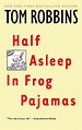 Half Asleep in Frog Pajamas: A Novel: Tom Robbins: 9780553377873 ...