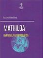 Mathilda. Una novela autobiográfica – Catálogo Libros