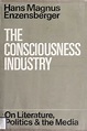 The consciousness industry ; on literature, politics and the media ...