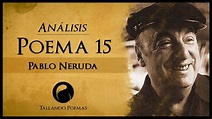 ANÁLISIS "Poema 15" de Pablo Neruda Me gusta cuando callas ...