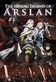 The Heroic Legend of Arslan - Anime (2015) - SensCritique