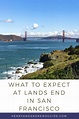 Guide to Lands End San Francisco with Kids - What to Expect | Henry and ...