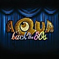 Aqua - Back To The 80's [single] (2009) :: maniadb.com