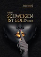 Dein Schweigen ist Gold wert - Verlagshaus Schlosser