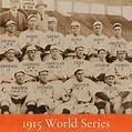 7 Interesting Facts About The 1915 World Series - The History Junkie