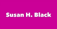 Susan H. Black - Spouse, Children, Birthday & More