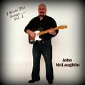 Amazon.com: I Write the Songs, Vol. 1 : John E McLaughlin: Digital Music