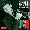 Album Chet Baker in Milan (Original Album Plus Bonus Tracks 1959), Chet ...