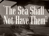The Sea Shall Not Have Them (1954 film)