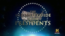 The Ultimate Guide to the Presidents (TV Series 2013)
