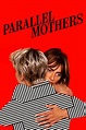 Parallel Mothers (2021) — The Movie Database (TMDB)