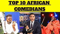 Top 10 AFRICAN COMEDIANS (They always make you laugh.) - YouTube