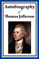 Autobiography of Thomas Jefferson eBook by Thomas Jefferson | Official ...