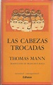 LAS CABEZAS TROCADAS 1ªEDICION (Tapa Dura) de THOMAS MANN trad ...
