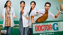 Doctor G Full Movie HD | Ayushmann Khurrana, Rakul Preet Singh, Shefali ...