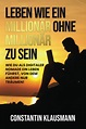 Leben wie ein Millionär ohne Millionär zu sein: Wie du als digitaler ...