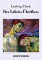 Des Lebens Überfluss von Ludwig Tieck | ISBN 978-3-8430-3254-4 | Buch ...