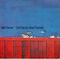 Ralph Towner - Old Friends, New Friends | Releases | Discogs