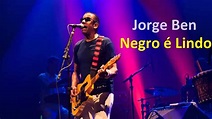 Jorge Ben - Negro é Lindo - YouTube