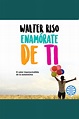 Enamórate de ti de Walter Riso y Omar Sánchez - Escuchar en línea