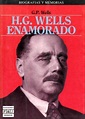 G.P. Wells: H.G. Wells Enamorado. de segunda mano por 3 EUR en Vitoria ...