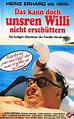 Volledige Cast van Das Kann Doch Unseren Willi Nicht Erschüttern (Film ...