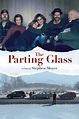 The Parting Glass (2018) | MovieZine