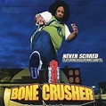 Bone Crusher – Never Scared (Radio Edit) Lyrics | Genius Lyrics