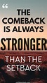 Inspiring Quote - "The Comeback Is Always Stronger Than The Setback ...