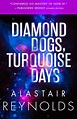 Diamond Dogs, Turquoise Days by Alastair Reynolds | Hachette Book Group
