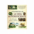 Guía Práctica de la Vida Autosuficiente por John Seymour 1 und ...